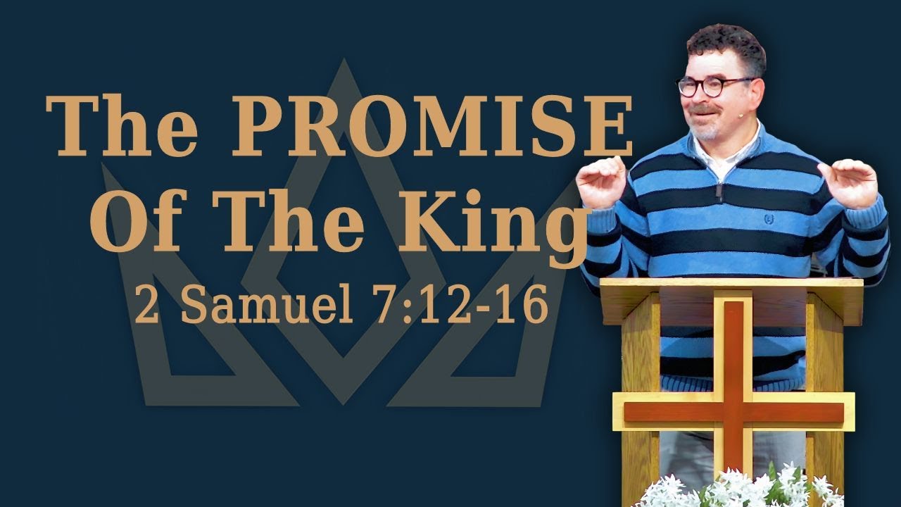 The PROMISE Of The King (2 Samuel 7:12-16)
