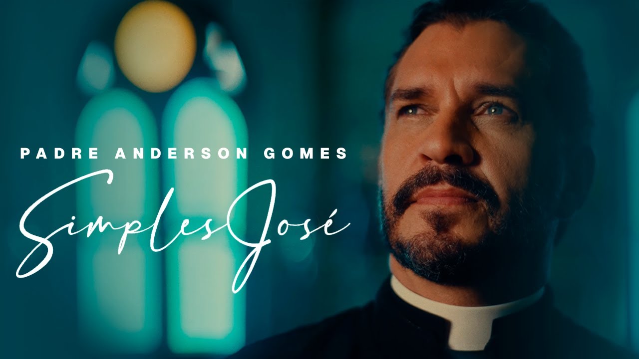 Padre Anderson Gomes - Simples José | Clipe Oficial