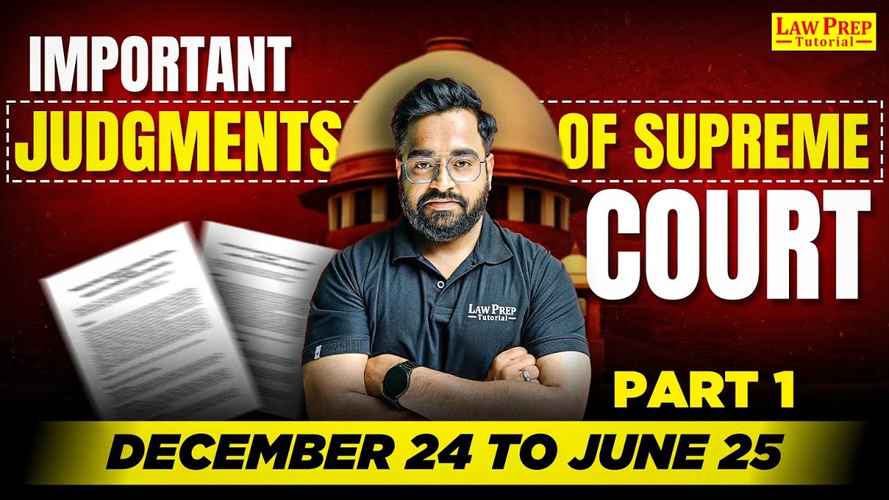 Important Supreme Court Judgements (December 2024 - June 2025) | #1 | For CLAT 2026 Preparation