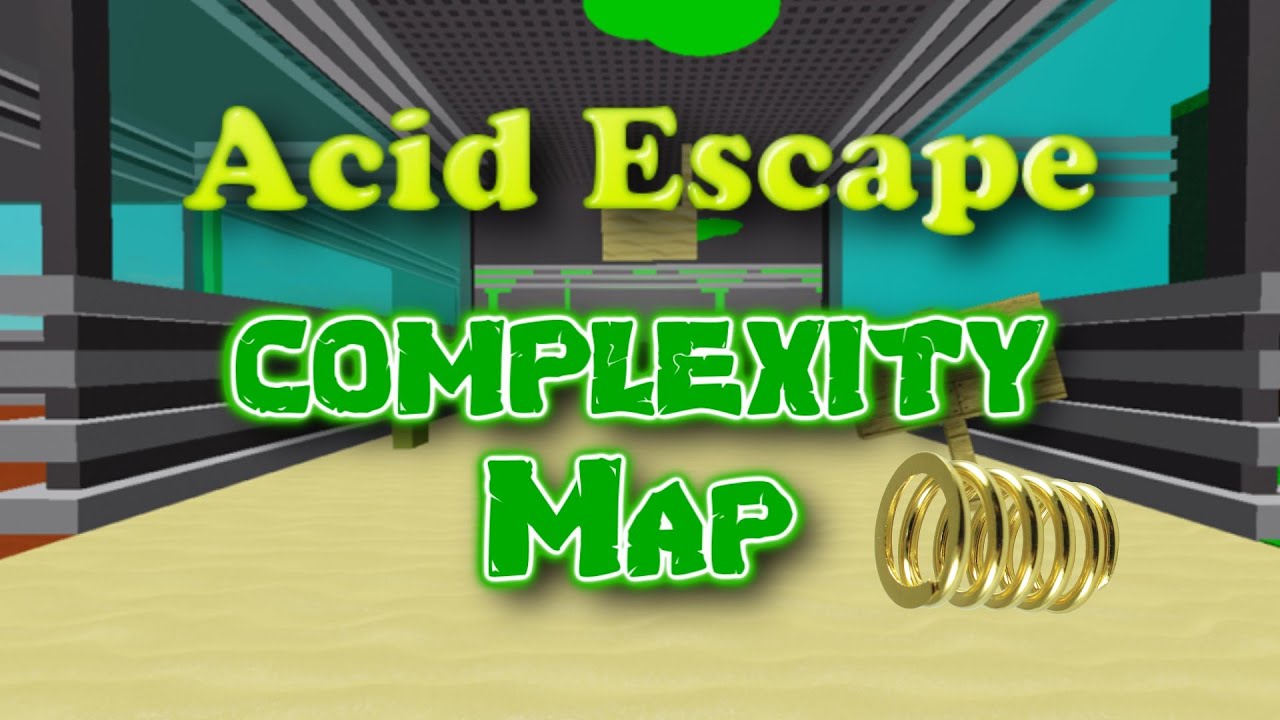 ACID ESCAPE [COMPLEXITY MAP]