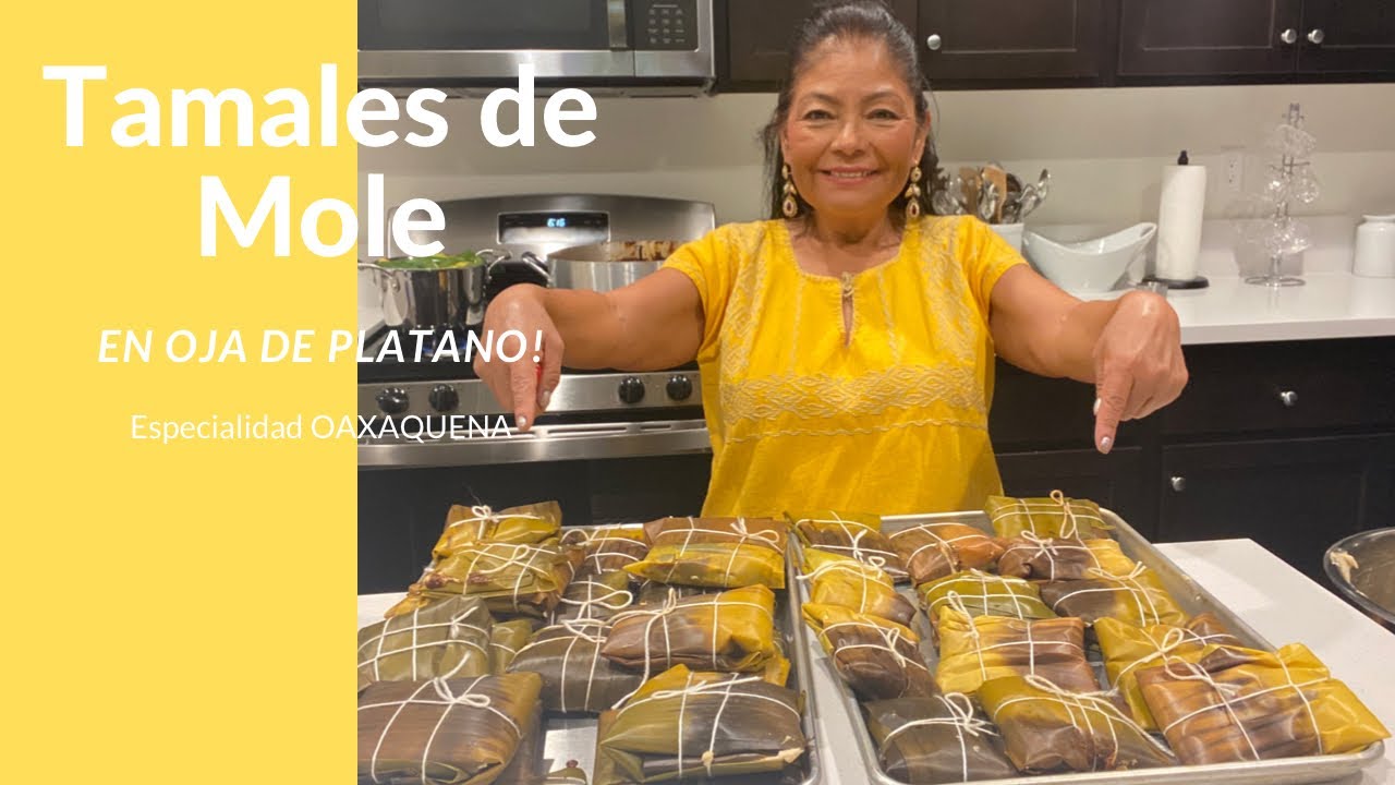 TAMALES DE MOLE EN HOJAS DE PLÁTANO (ESPECIALIDAD OAXAQUENA)