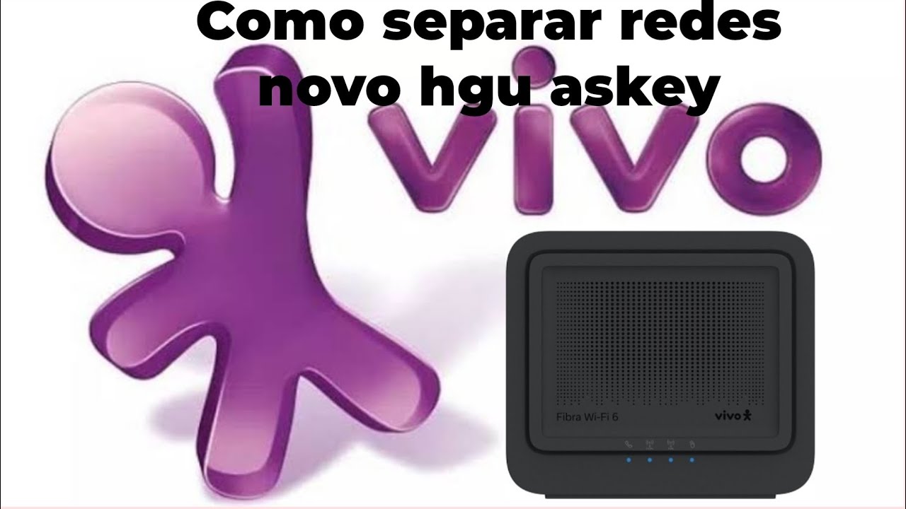 como separar as redes do roteador vivo fibra askey Modelo:RTF-8225VW