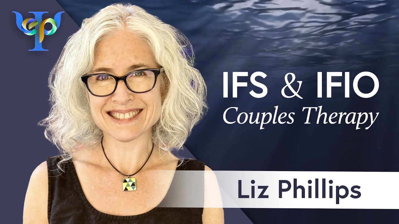 IFS & IFIO Couples Therapy – Interview with Liz Phillips