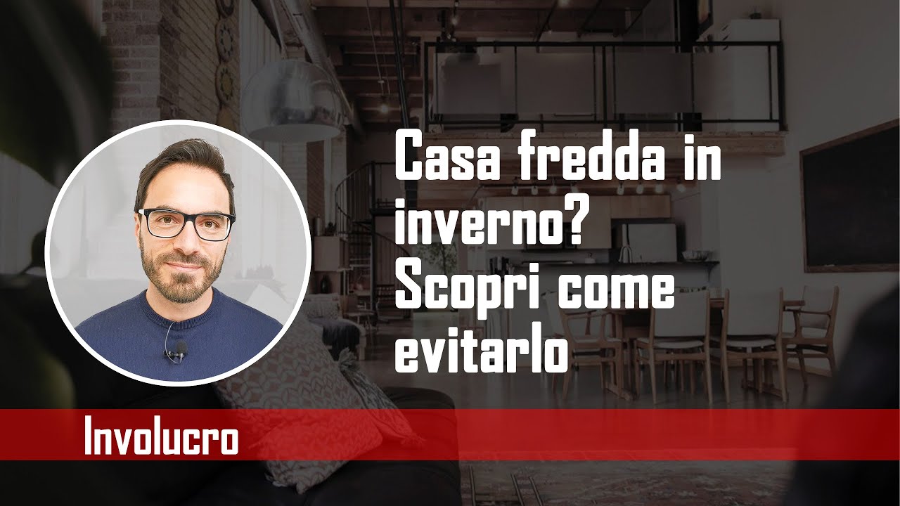 Casa fredda di inverno? Scopri come evitarlo se stai costruendo, ristrutturando o comprando casa