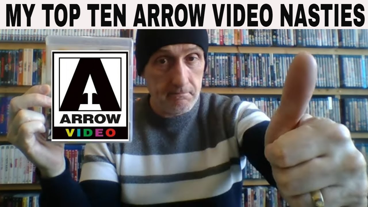 My Top Ten Arrow Video Nasties