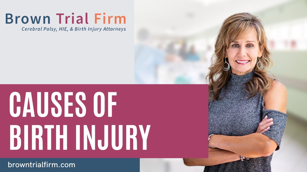 Causes of Birth Injury Explained by Attorneys at Brown Trial Firm