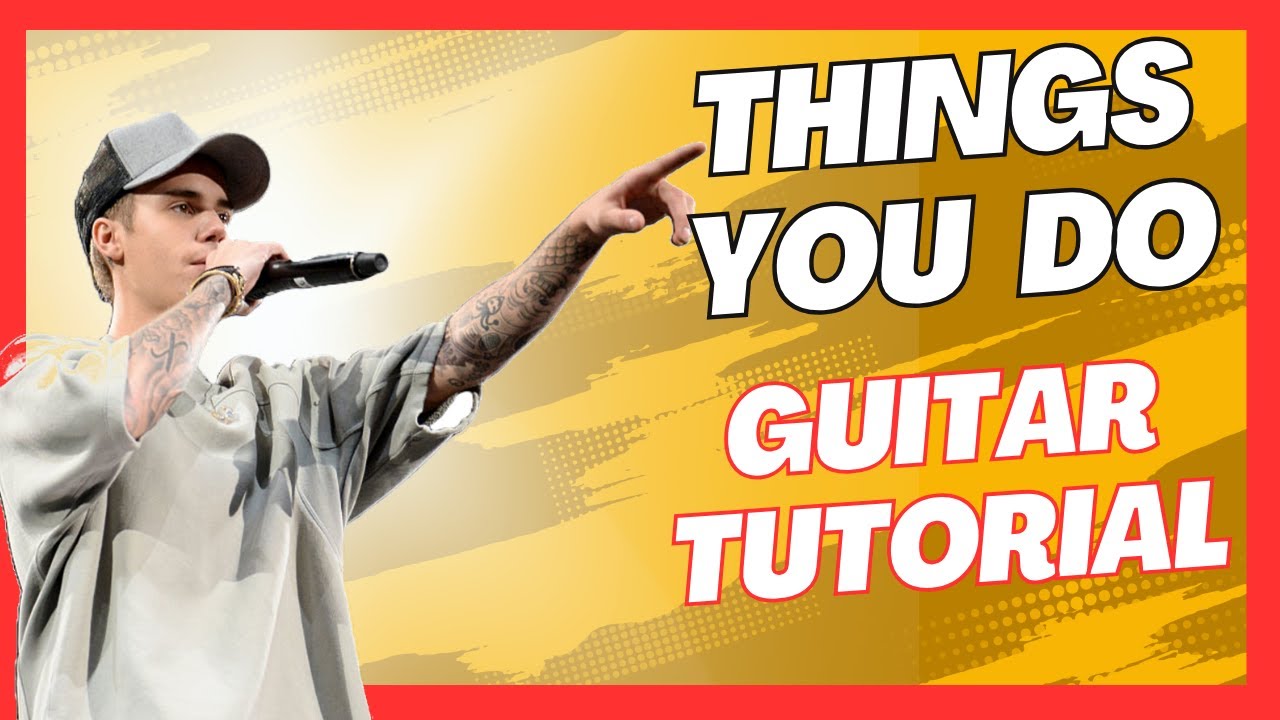 Things You Do Justin Bieber Guitar Tutorial