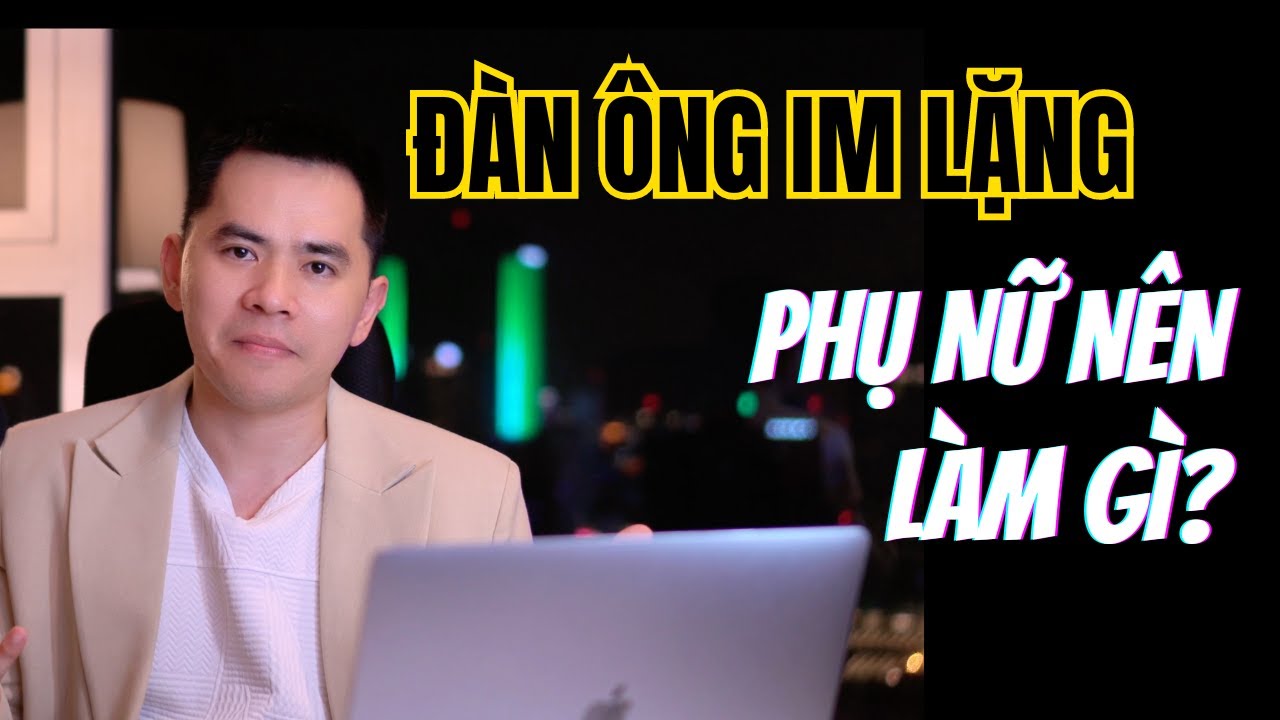 Khi đàn ông im lặng phụ nữ nên làm gì ?