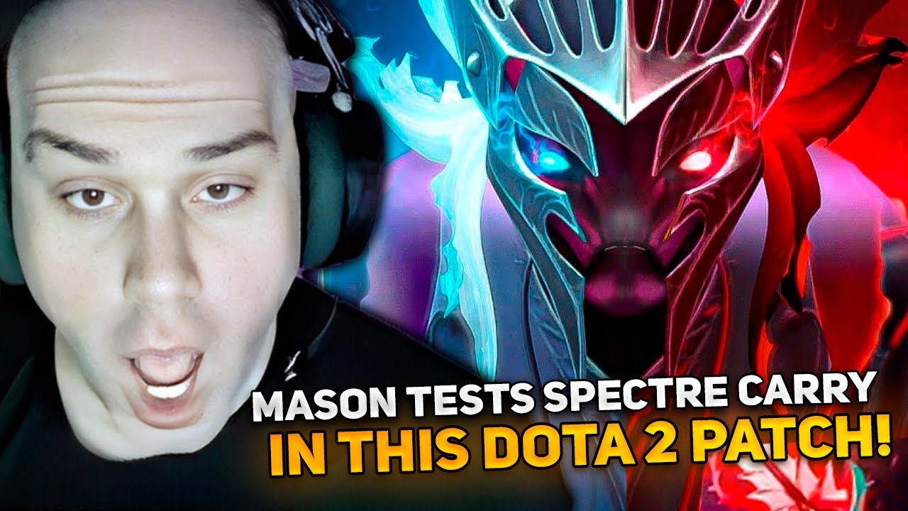 MASON tests SPECTRE CARRY in THIS DOTA 2 PATCH! IMBA or TRASH HERO?!