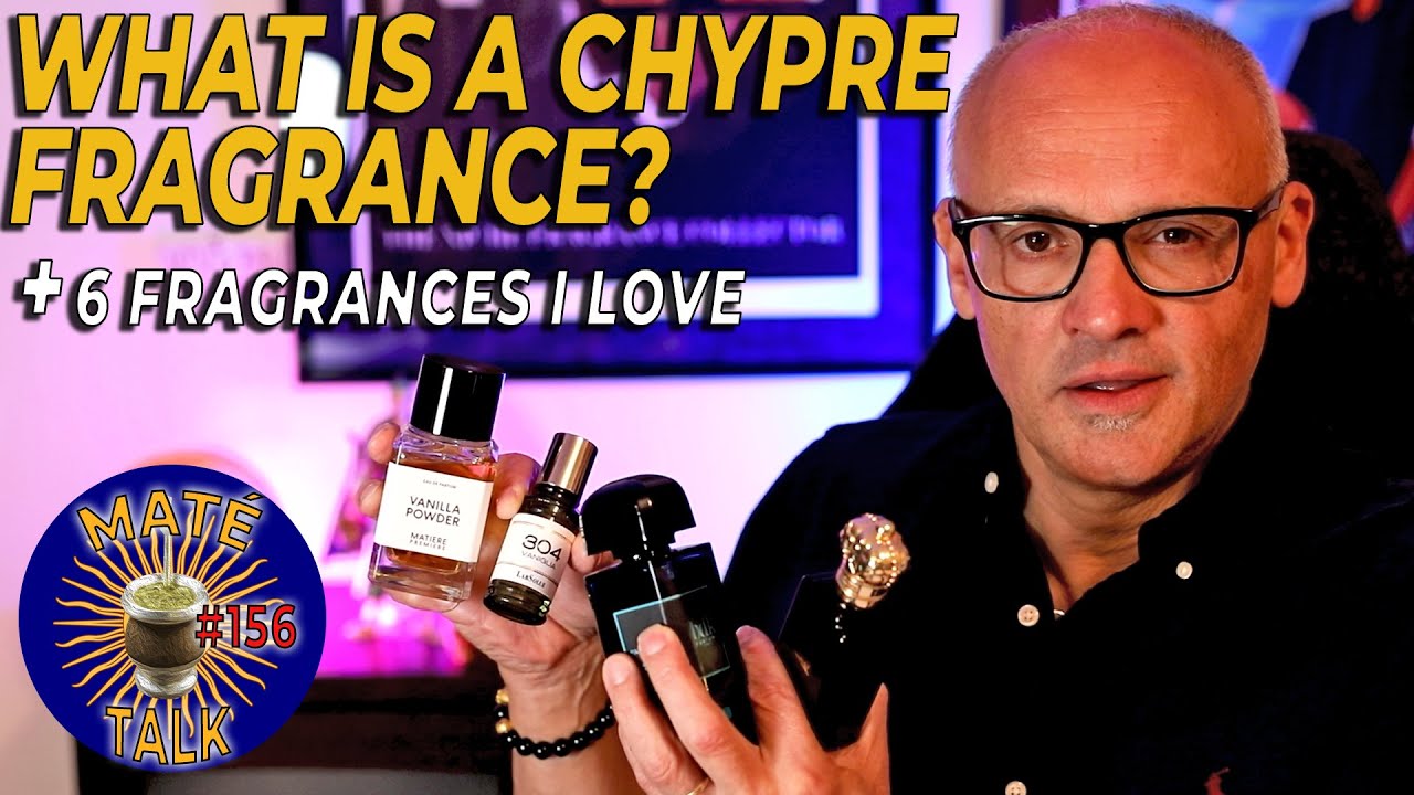 'CHYPRE' Fragrance WHAT DOES THIS ACTUALLY MEAN!? PLUS 4 CHYPRE Perfumes I LOVE  - MATÉ TALK #156