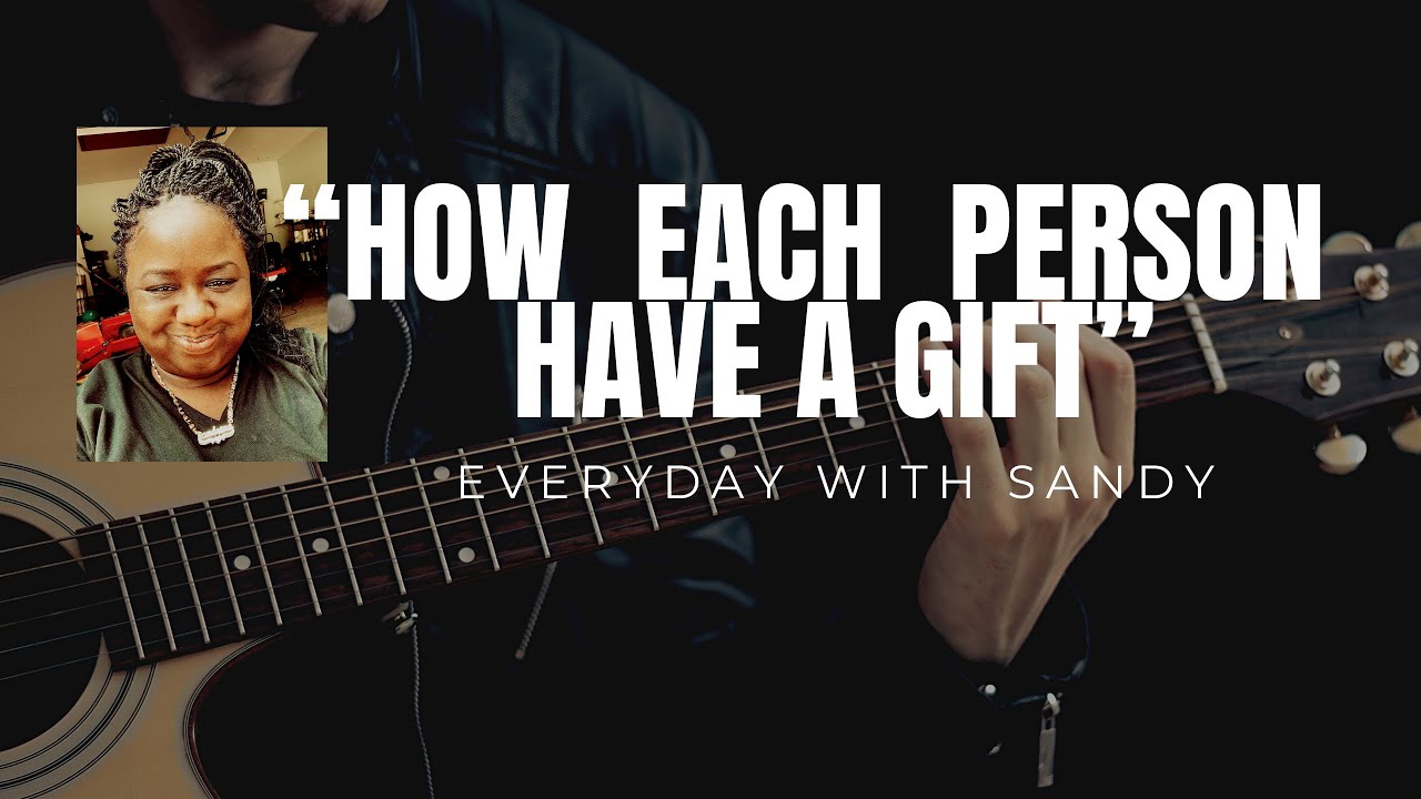 “How Each Person Have a Gift”       |faith content