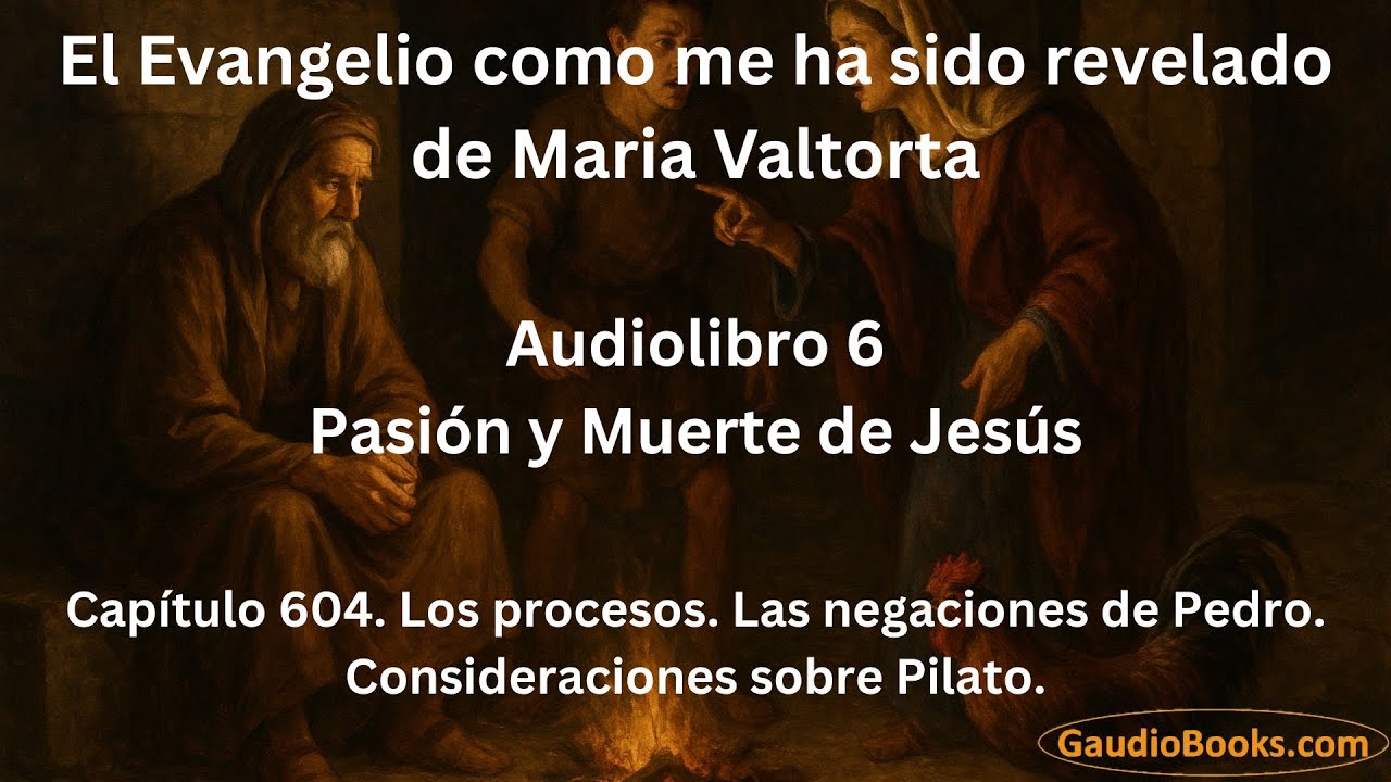Las negaciones de Pedro - Cap&iacute;tulo 604 de Maria Valtorta - Gaudio Books