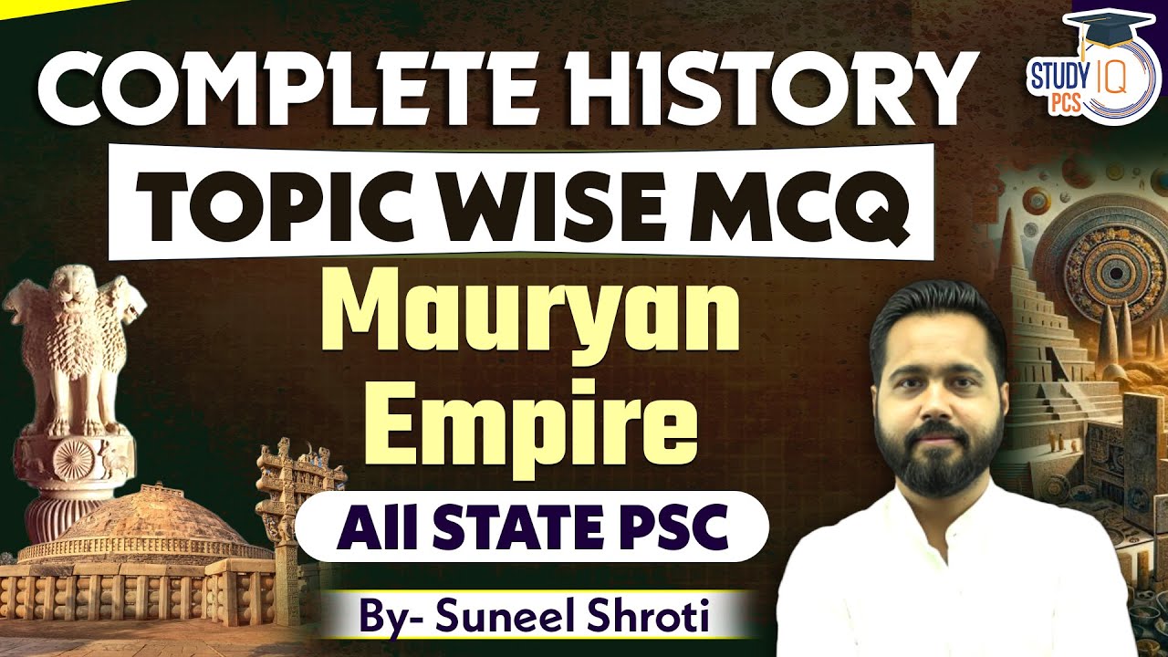 Complete History Topic Wise MCQs for All STATE PSC Exams | Mauryan Empire: History By Suneel Sir