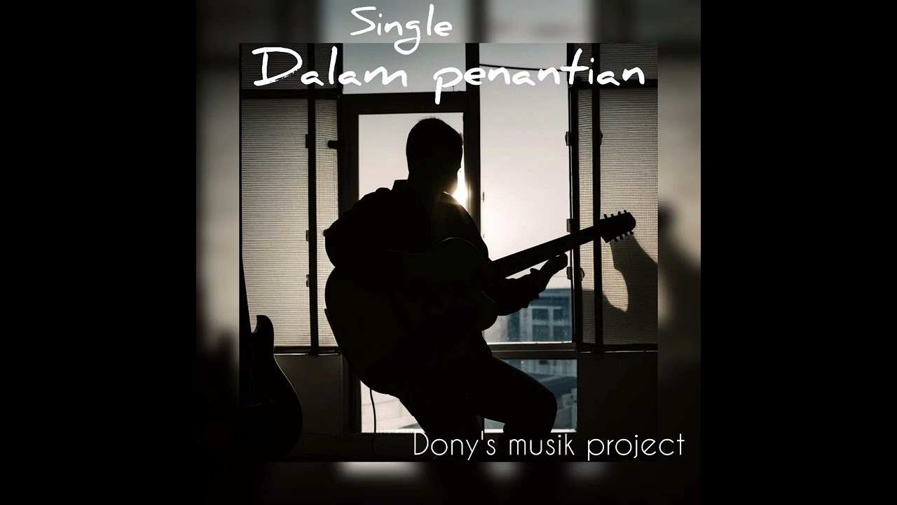 Dalam penantian,(DONYS MUSIK PROJECT) # lagu hits single