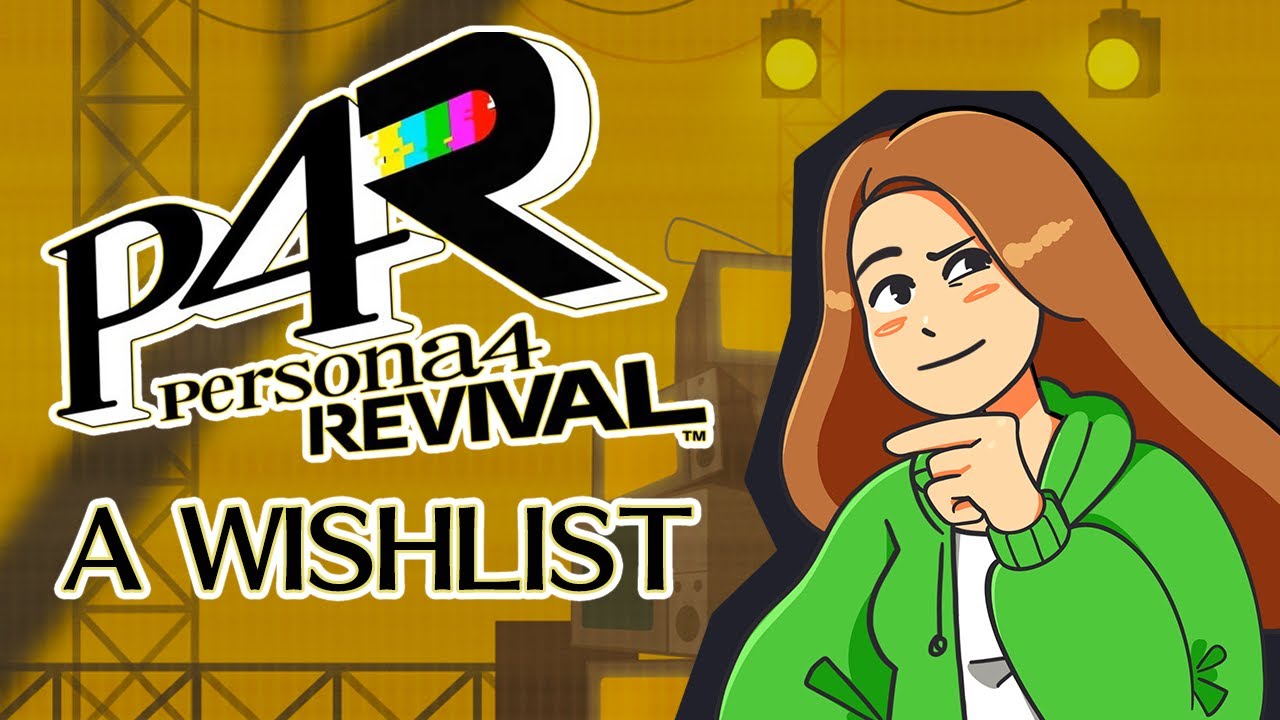 Persona 4 Revival: Speculation and Wishlist