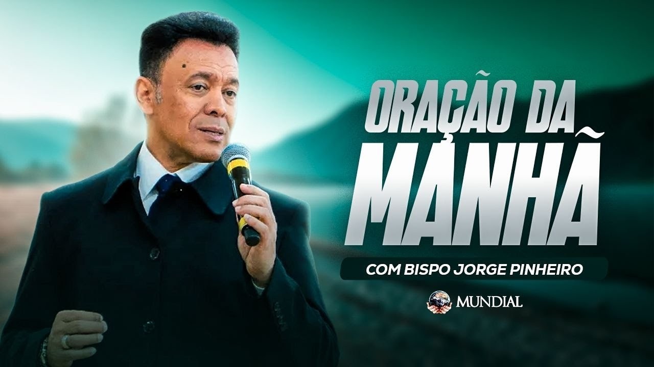 ORAÇÃO DA MANHÃ DE QUINTA-FEIRA COM BISPO JORGE PINHEIRO 19/03/26