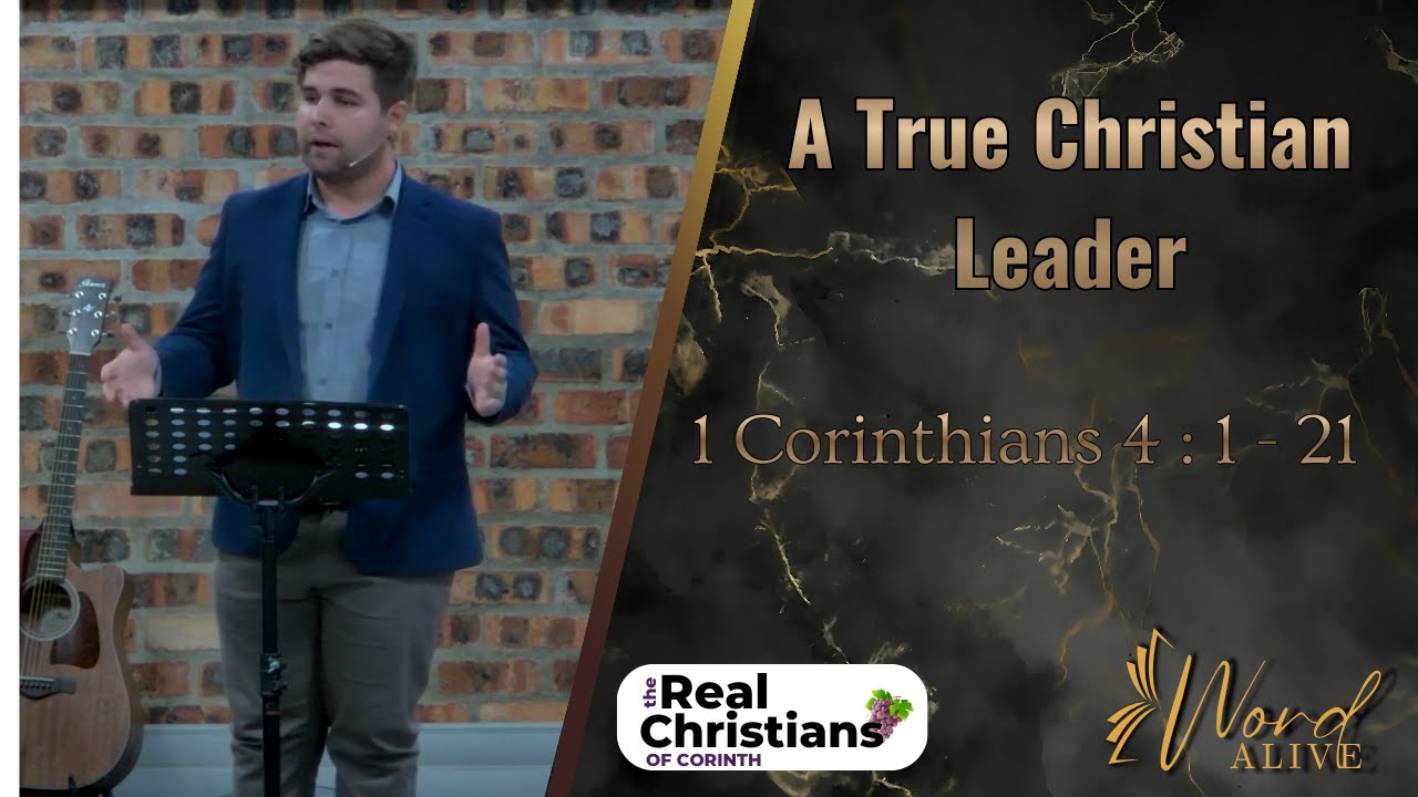 A True Christian Leader (1 Corinthians 4 : 1 - 21)
