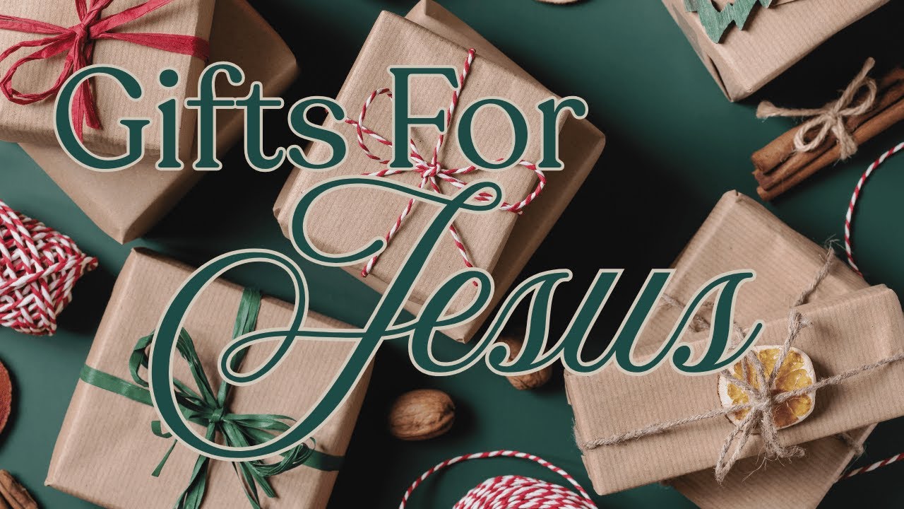 Gifts For Jesus
