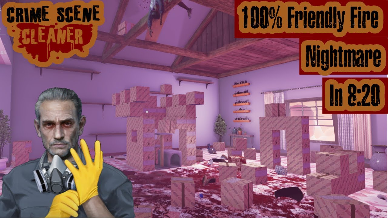 Crime Scene Cleaner - Friendly Fire Nightmare -  100% 8:20 IGT PB