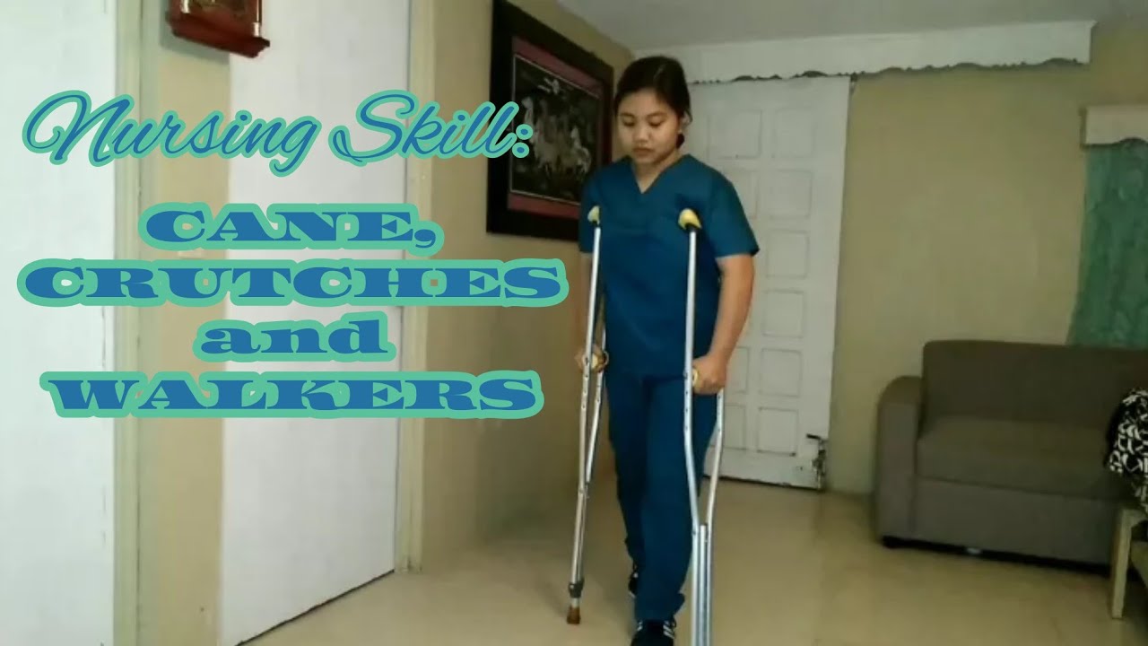 AMBULATION WITH ASSISTIVE DEVICES (Cane, Crutches & Walker) | Return Demonstration