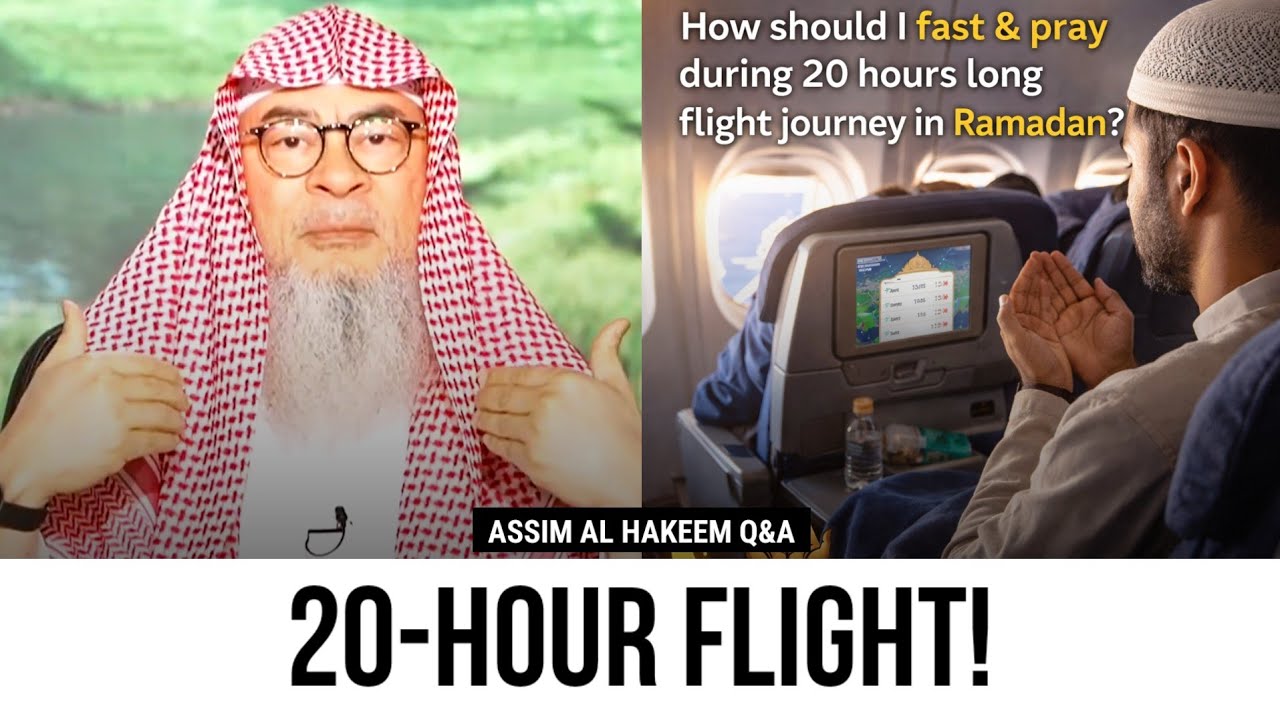 How should I fast & pray during 20 hours long flight in Ramadan? | Sheikh Assim Al Hakeem 