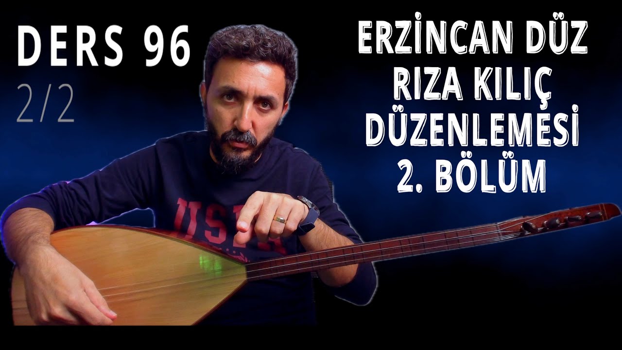 Ders 96/2/2 Erzincan Düz Halayı Bağlama Dersi 2. Bölüm  (Rıza Kılıç Düzenlemesi) 4K
