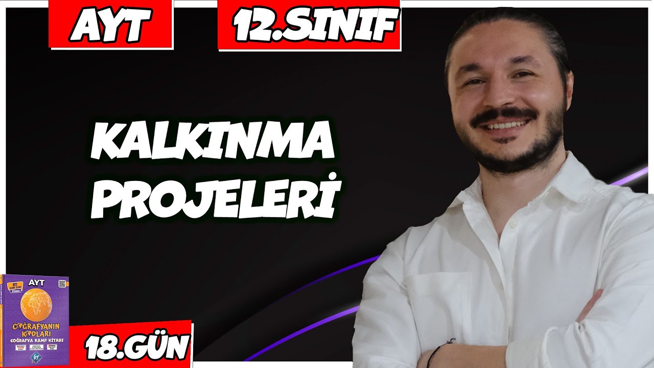 🌍 TÜRKİYE'NİN KALKINMA PROJELERİ KONU ANLATIMI 2025 🔴27 Günde AYT Coğrafya - 18 🟡12.sınıf coğrafya-3