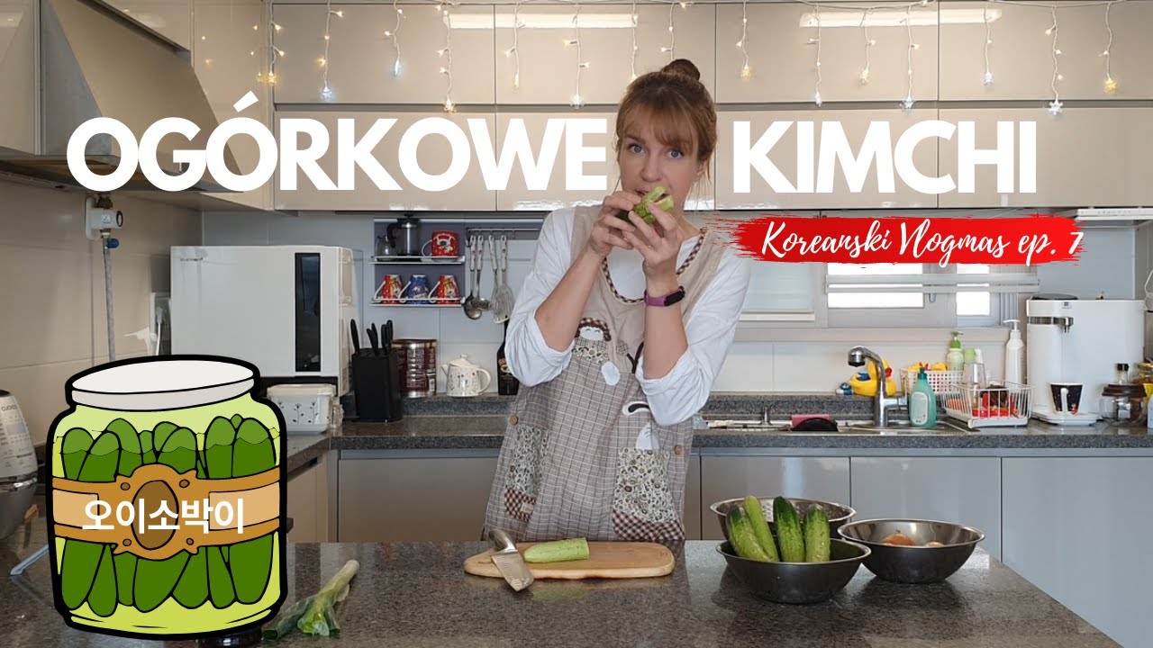 ZRÓB SOBIE KIMCHI NA ŚWIĘTA z ogórków ze składników dostępnych w Polsce - Koreański Vlogmas #7