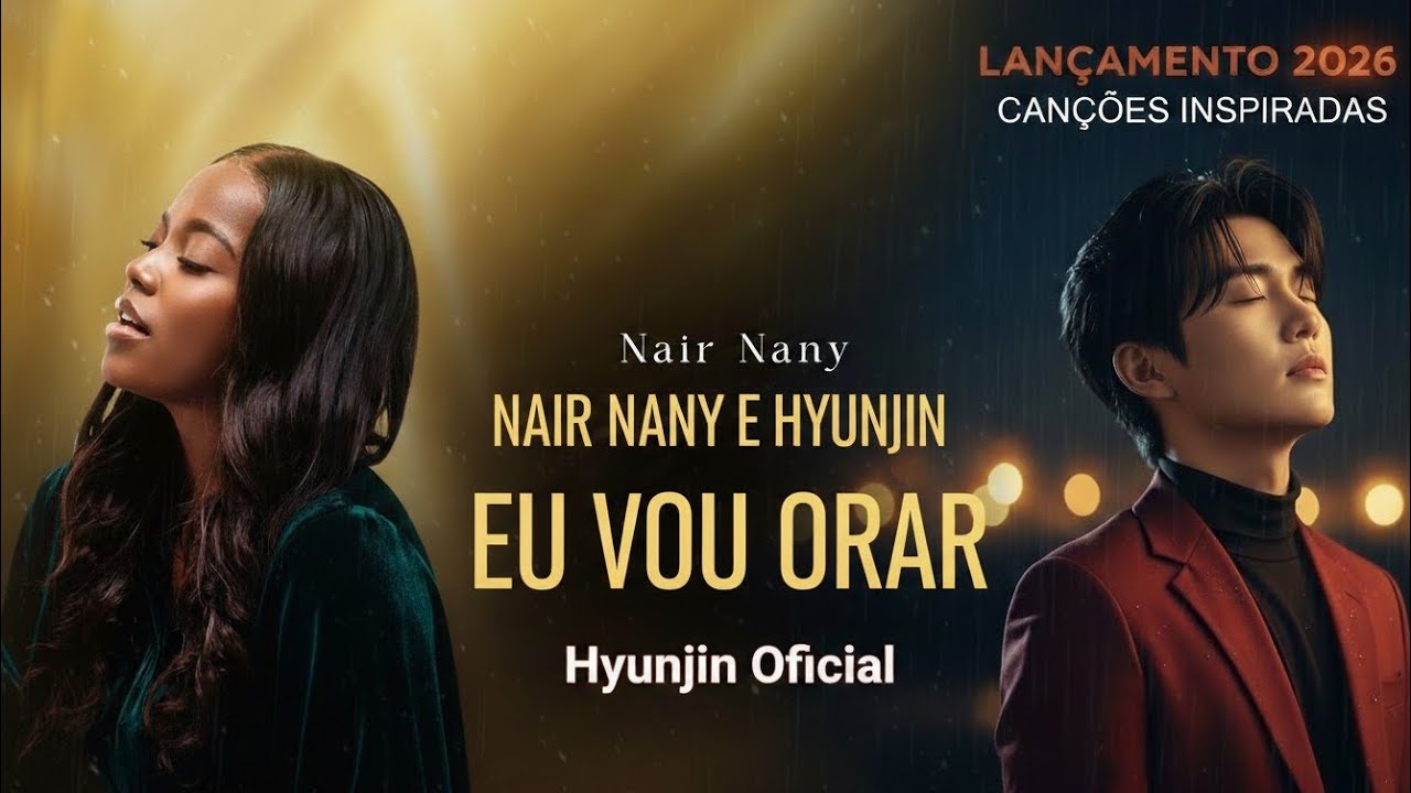 Eu Vou Orar | Jesus Tá Lá | Melhor Amigo /  Nair Nany e Hyunjin.