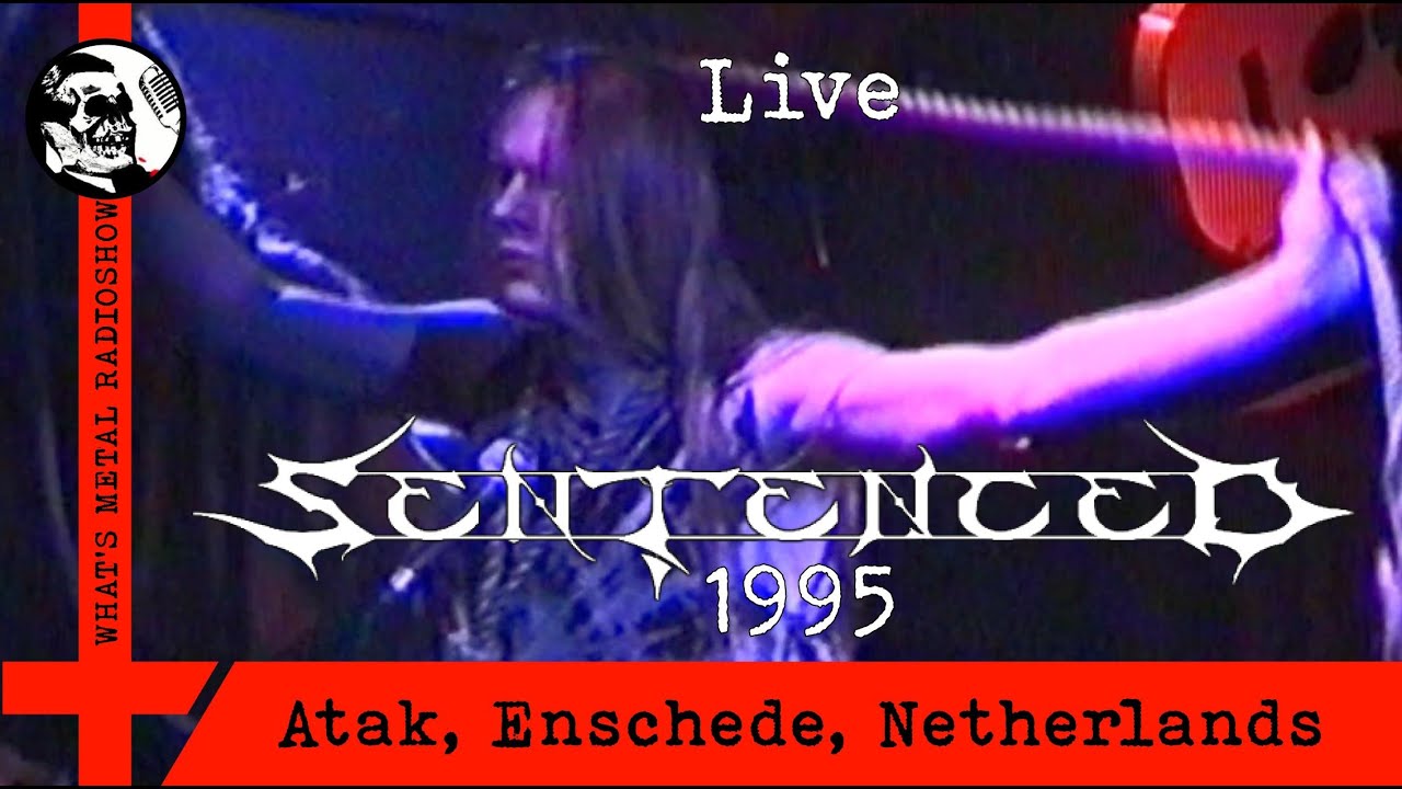 Live SENTENCED 1995 - Atak, Enschede, Netherlands, 09 Feb