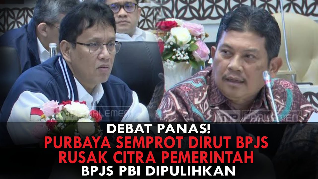 DEBAT PANAS! PURBAYA SEMPROT DIRUT BPJS RUSAK CITRA PEMERINTAH. BPJS PBI DIPULIHKAN