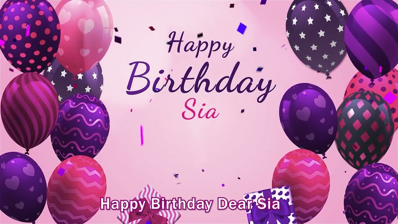 Happy Birthday Sia | Sia Happy Birthday Song
