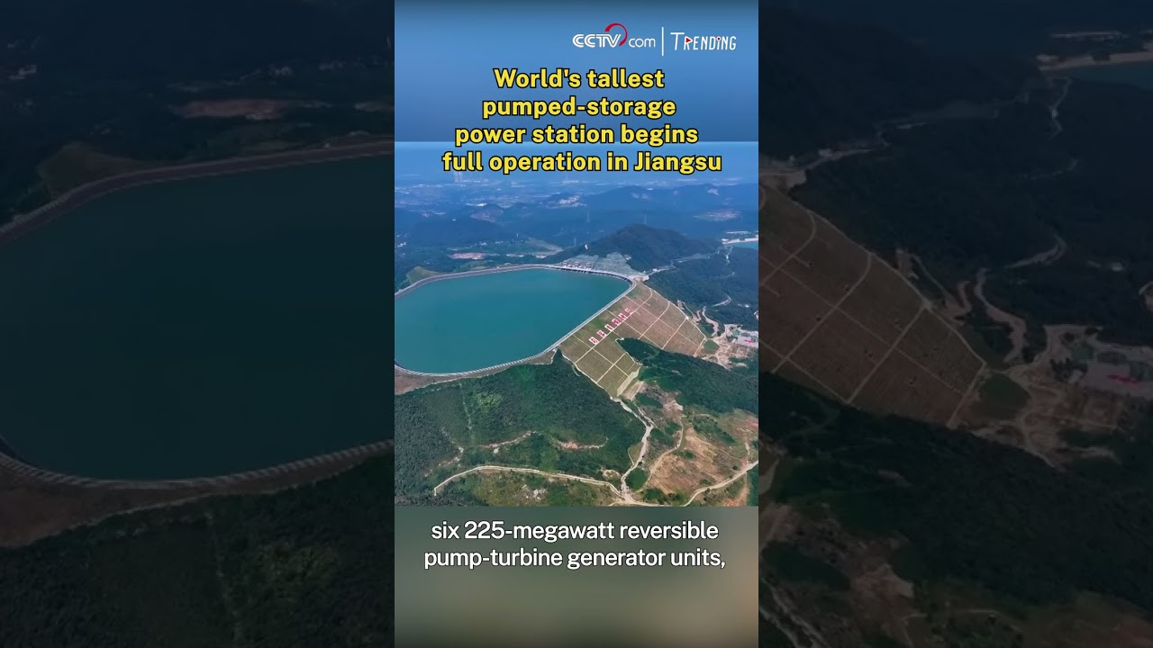 World's tallest pumped-storage power station begins full operation in Jiangsu