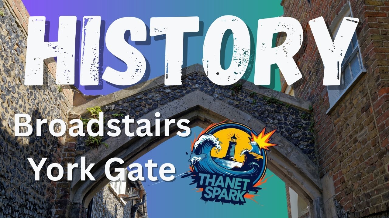 Broadstairs York Gate Explained | History of a Coastal Icon