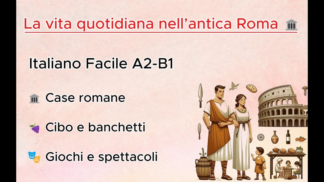 La vita quotidiana nell’antica Roma 🏛 А2 B1