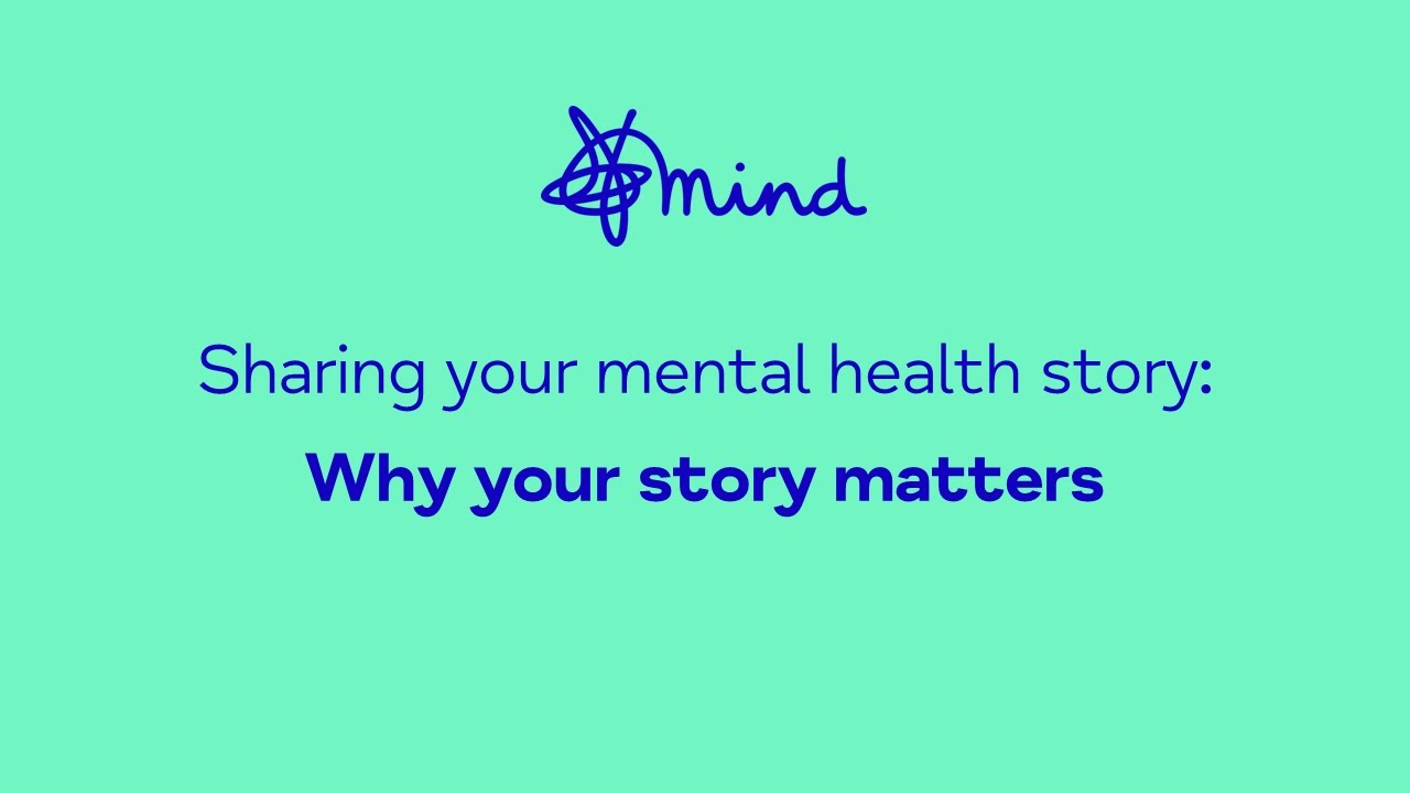 Sharing your mental health story: Why your story matters