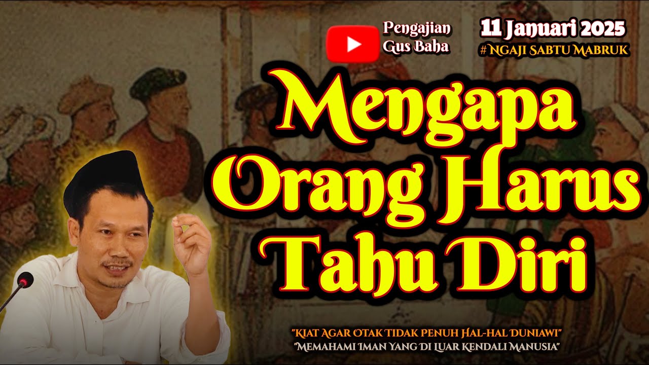 Kenapa Orang Harus Tahu Diri | Gus Baha