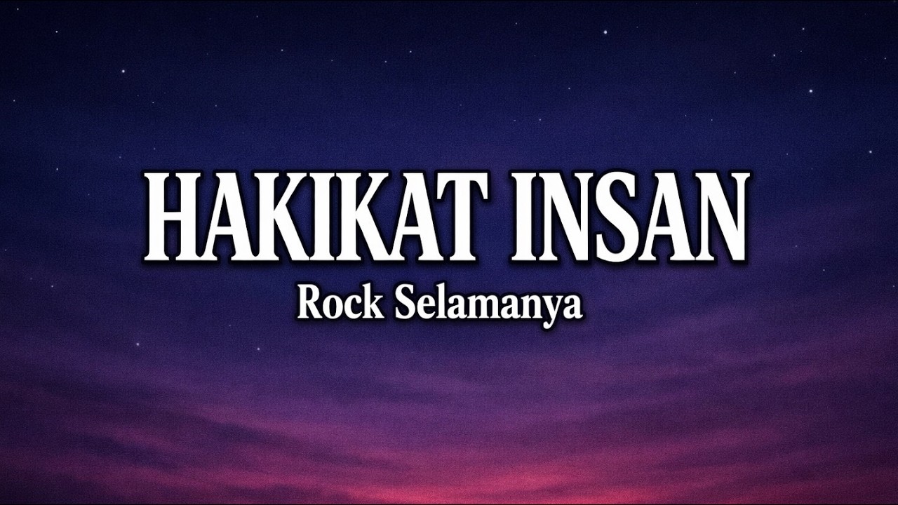 ROCK SELAMANYA - Hakikat Insan