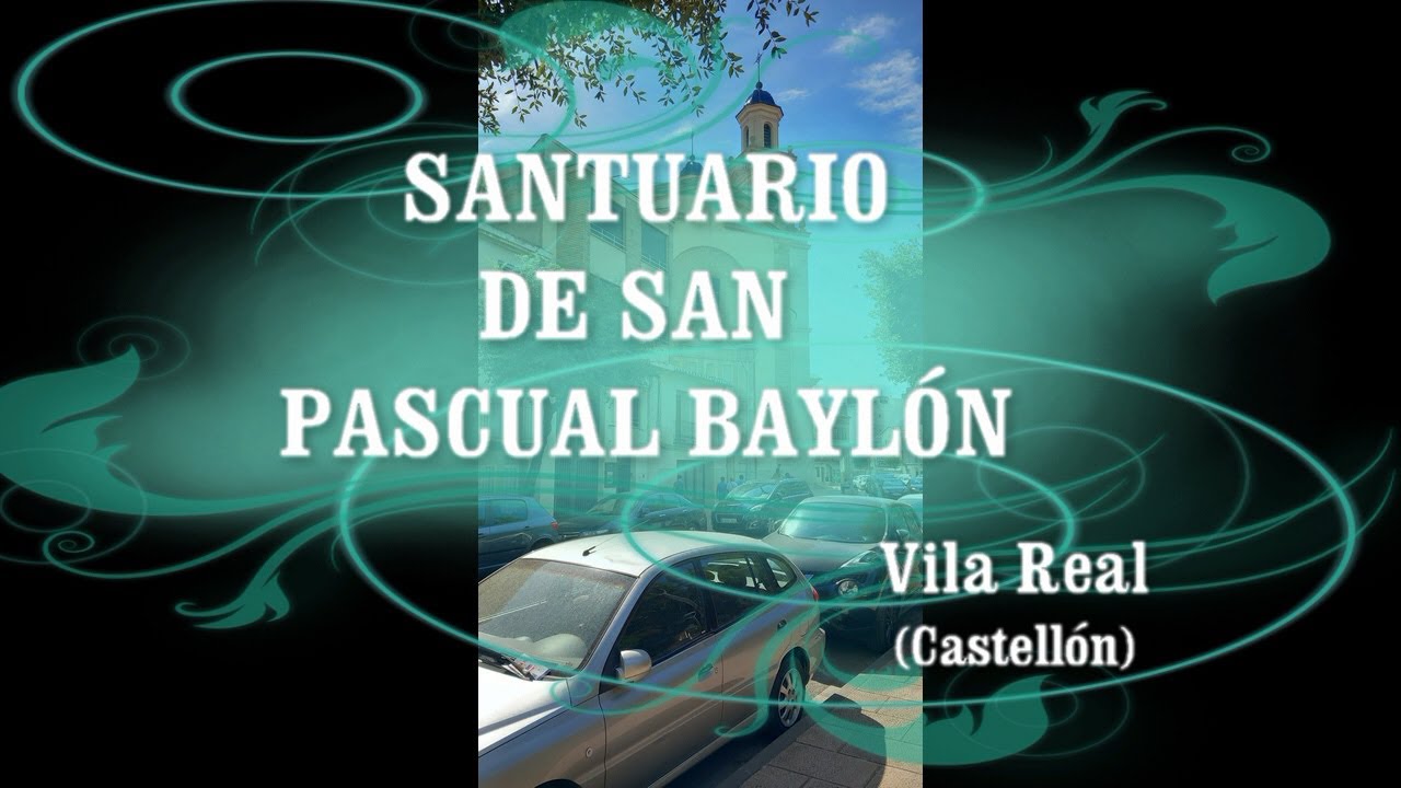 San Pascual Baylón  Vila Real (Castellón)