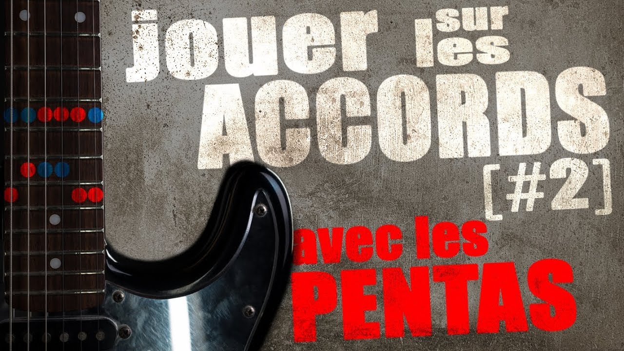 IMPROVISER SUR LES ACCORDS #2 AVEC LES PENTAS
