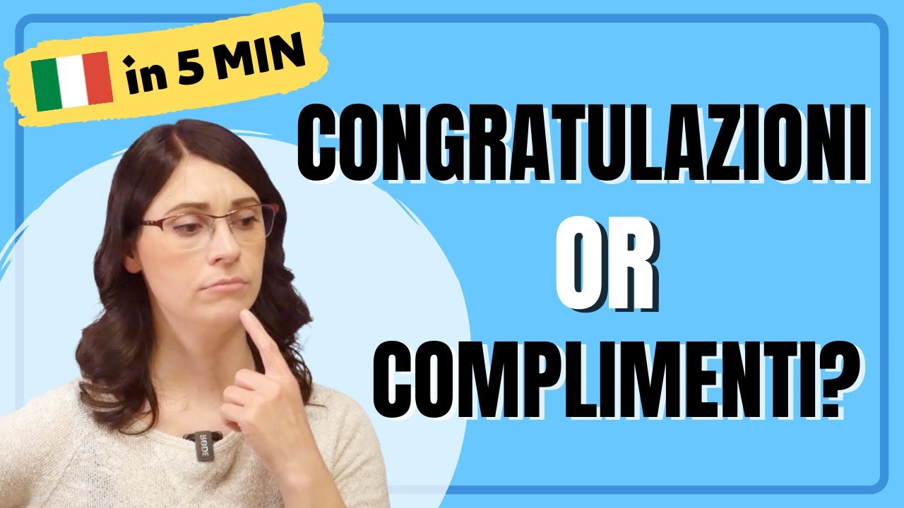 Difference between CONGRATULAZIONI and COMPLIMENTI  - Italiano in 5 minuti