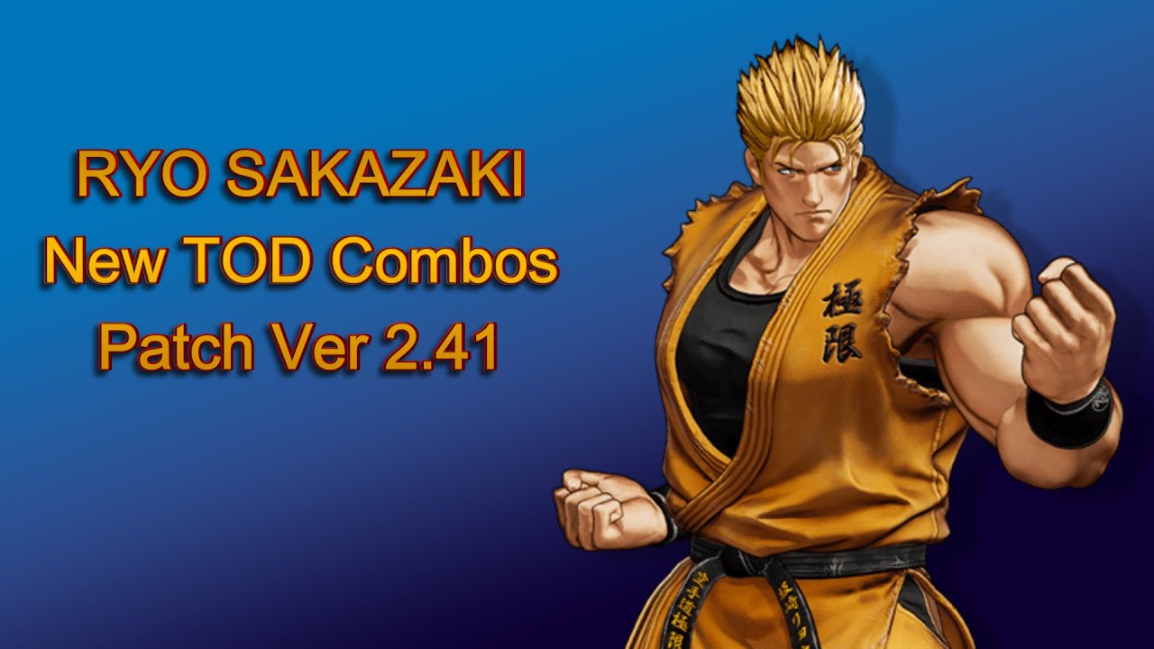 KOF XV : Ryo Sakazaki - New TOD Combos (Patch Ver 2.41)
