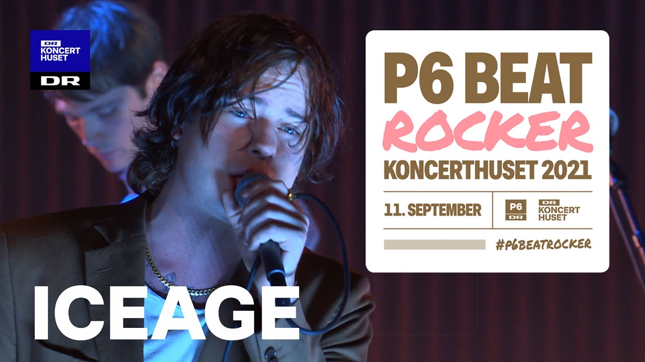 Iceage – ‘Dear Saint Cecilia’ // P6 BEAT Rocker Koncerthuset 2021