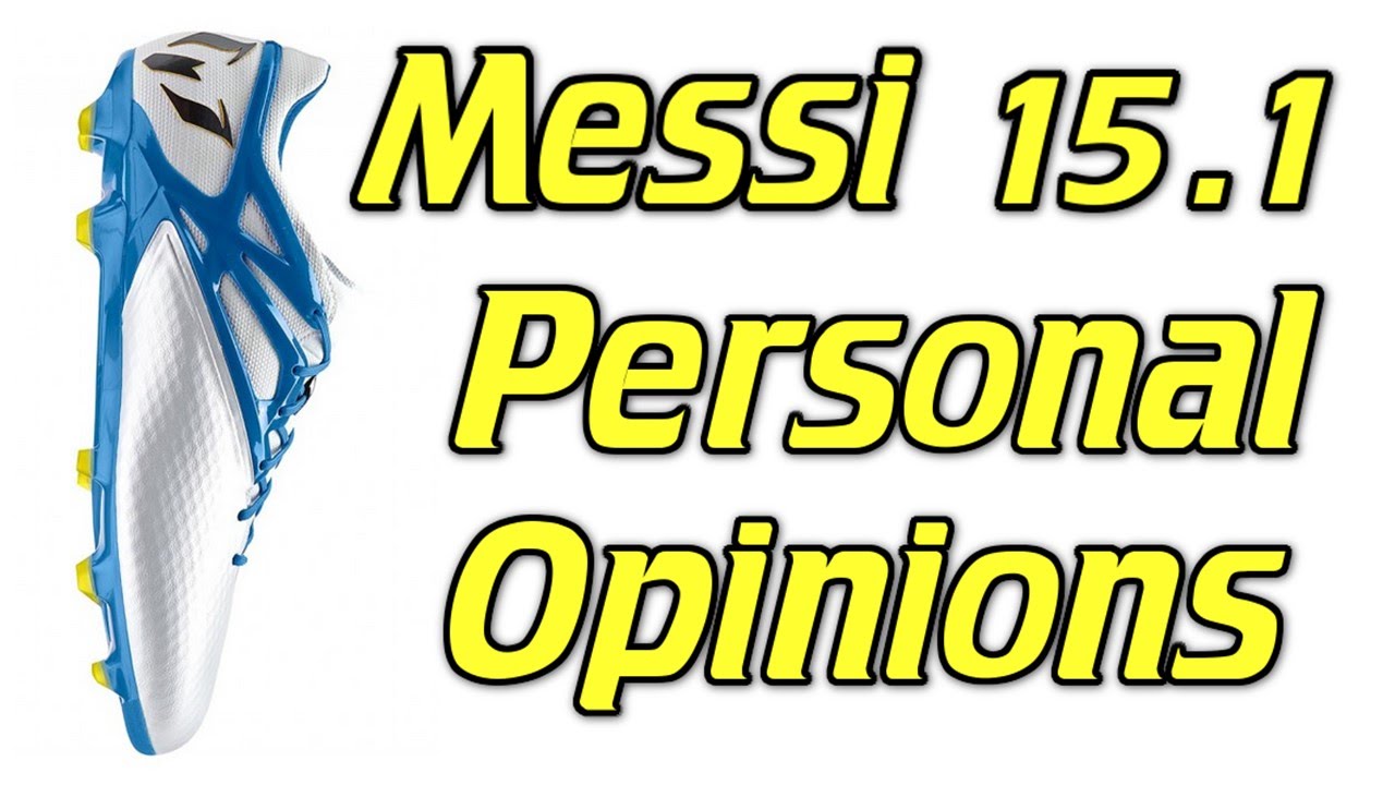 Adidas Messi 15.1 - Personal Opinions & Review