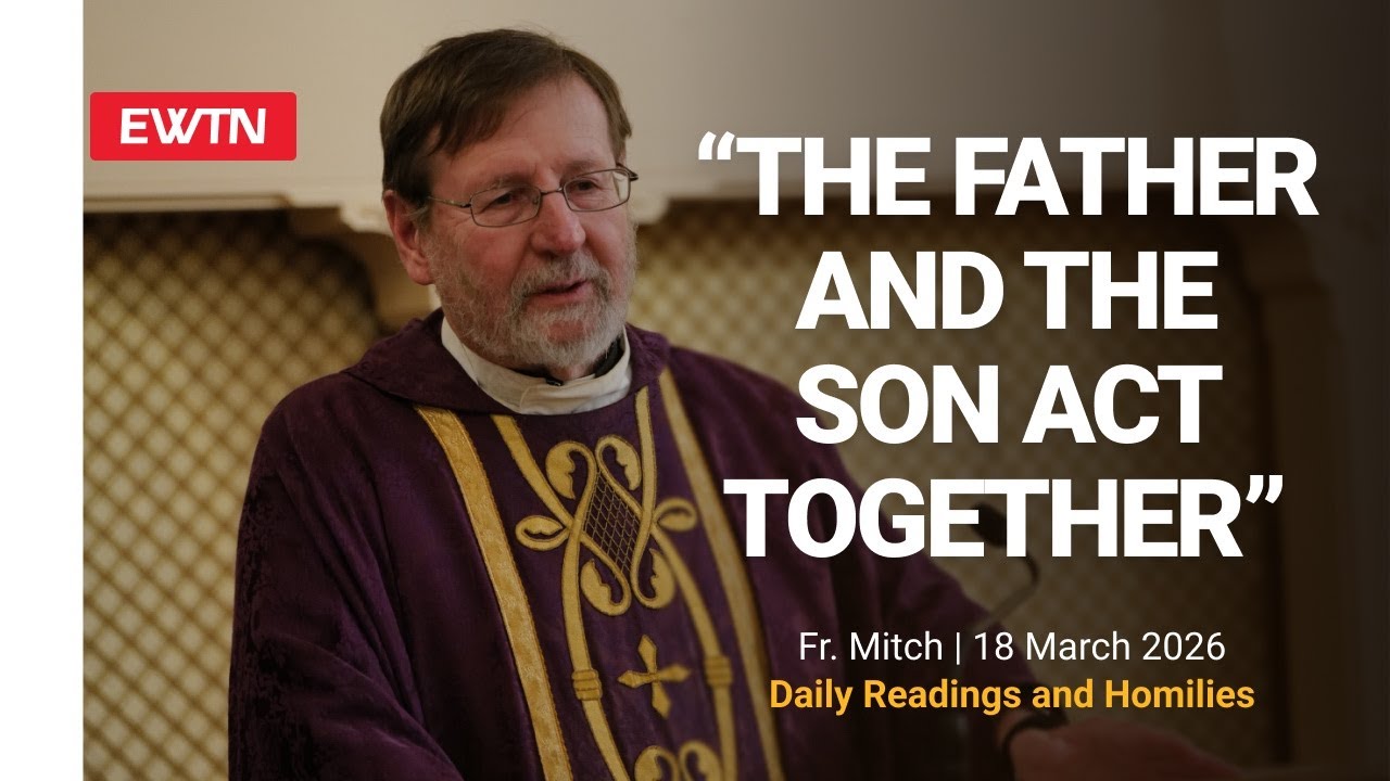 Readings and Homily - 2026-03-18 - Fr. Mitch