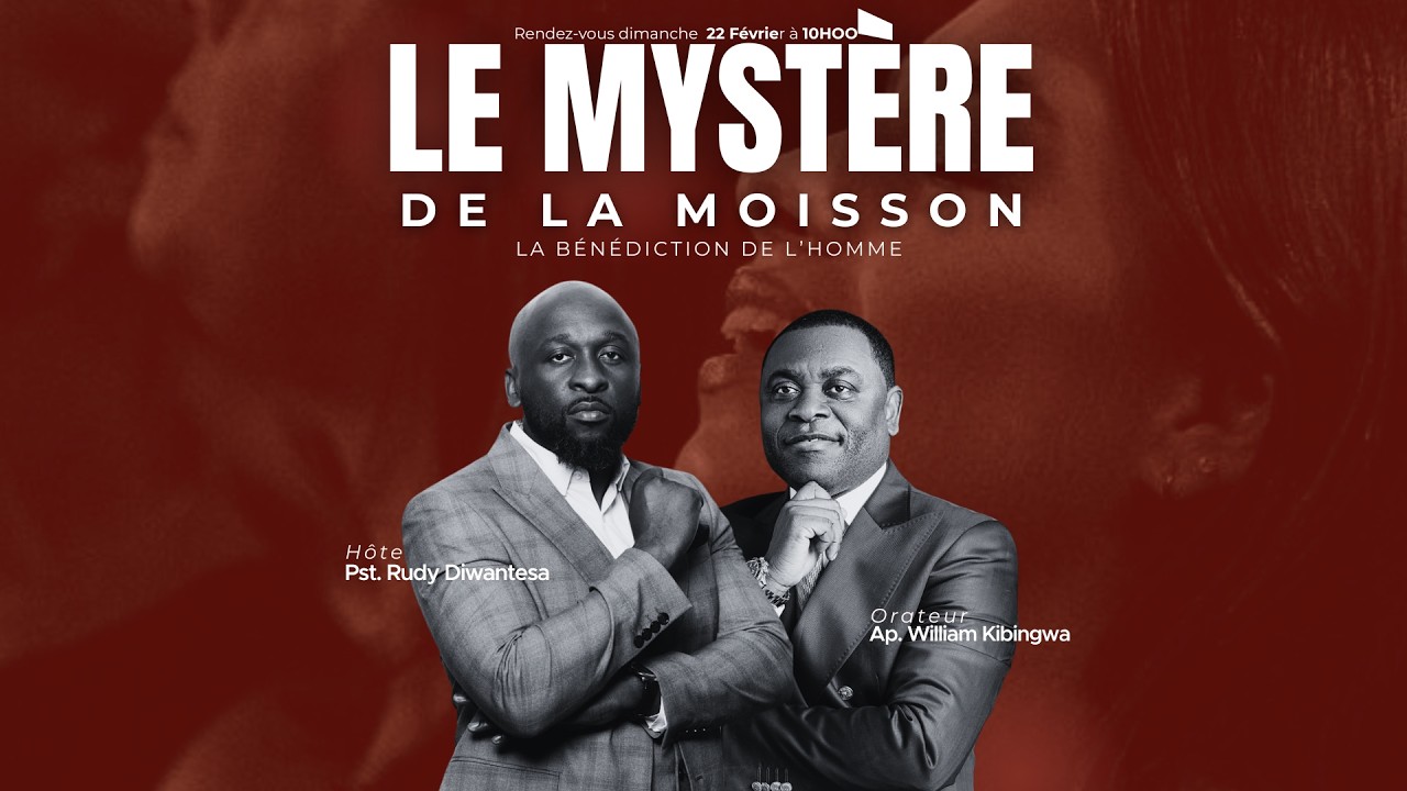 Le mystère de la moisson I Apôtre William KIBINGWA I EGLISE GRC