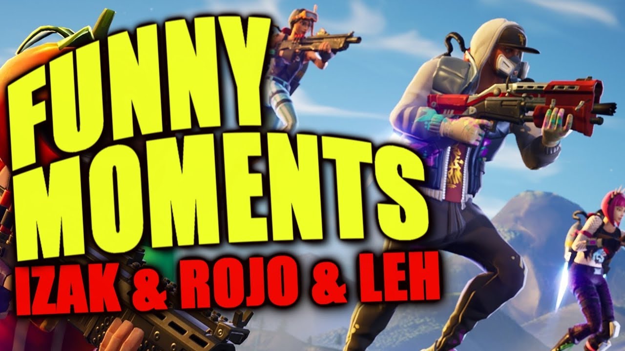 FORTNITE &ndash; FUNNY MOMENTS #4 &ndash; IZAK & ROJO & LEH