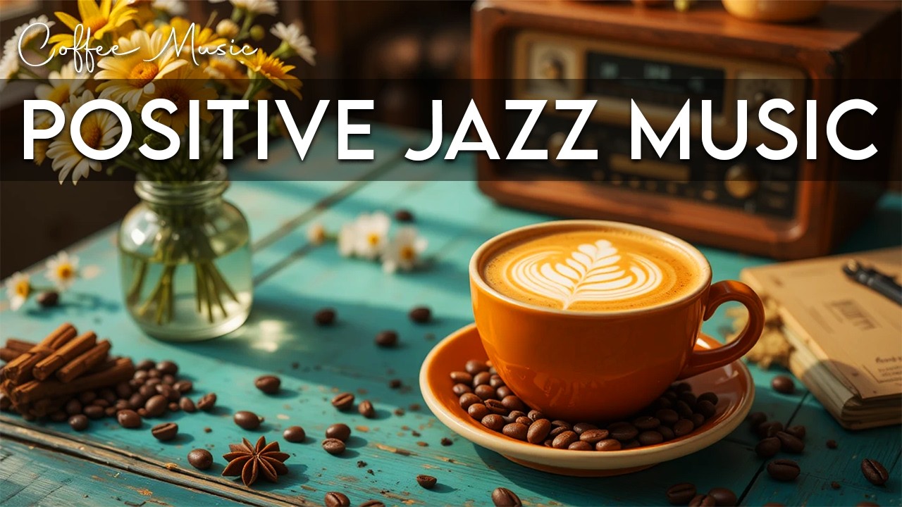 Positive Jazz Music☕ Bossa Nova instrumental for Relaxing, Holiday and Happy Moods
