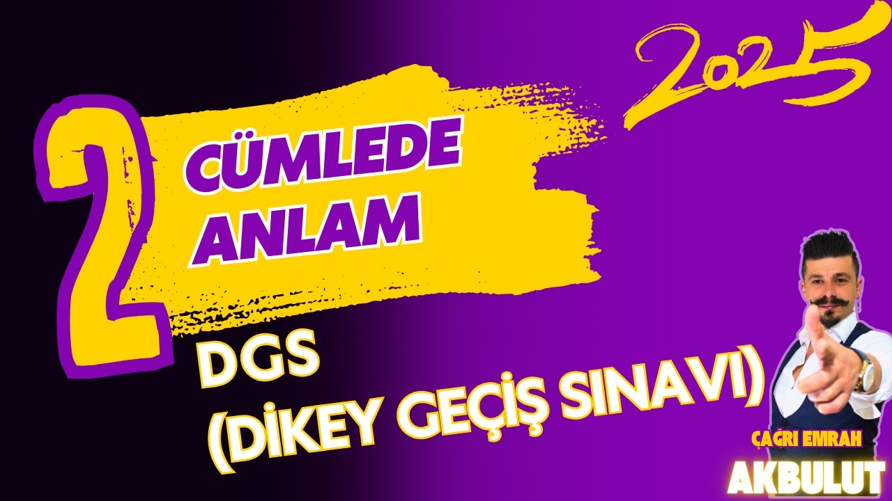 2025 DGS C&uuml;mlede Anlam Konu Anlatımı - 2 ve &Ccedil;ıkmış Sorular | &Ouml;SYM Tarzı Soru &Ccedil;&ouml;z&uuml;m&uuml;