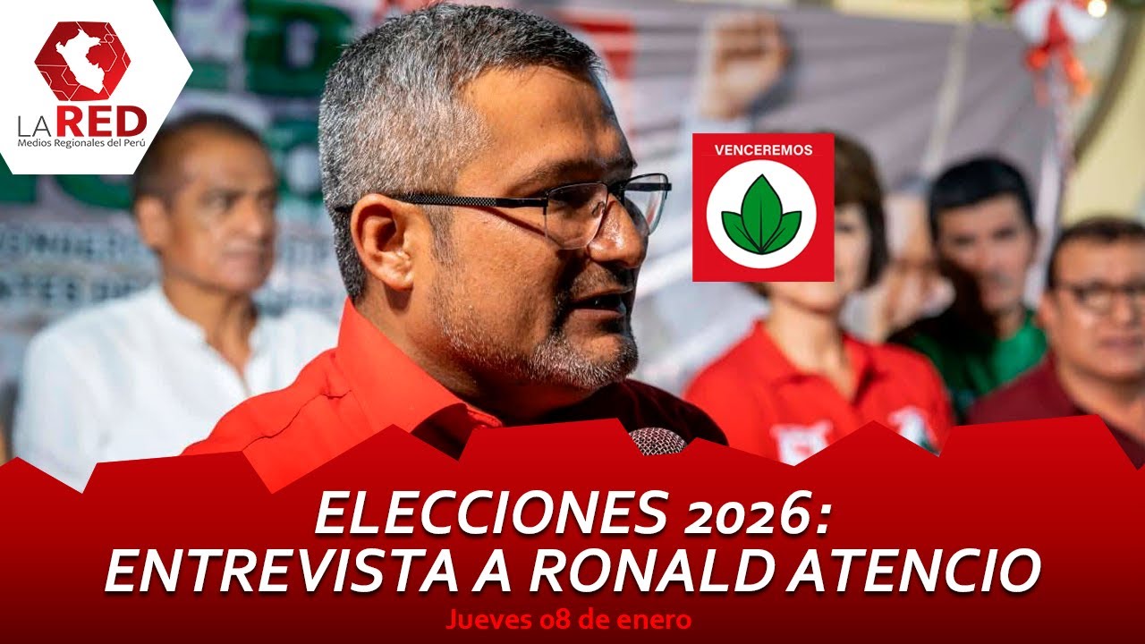 Elecciones 2026: Entrevista a Ronald Atencio, candidato por Venceremos | LA RED